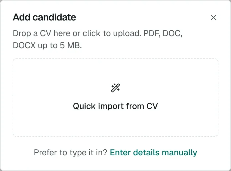 The Add candidate dialog with a Quick import from CV drop zone and an Enter details manually link